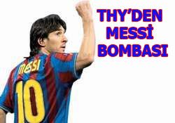 THY MESSİ YE TEKLİF GÖTÜRDÜ